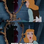 Cinderella | WHEN YOUR DAD TELLS YOU, YOUR STEPMOM IS A NICE PERSON; UNTIL HE LEAVES YOU ALONE AND YOUR STEPMOTHER IS ACTUALLY EVIL | image tagged in cinderella | made w/ Imgflip meme maker