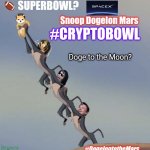 Dogecoin? Why Settle for the Moon? #CRYPTOBOWL Interstellar Interception! $ELON | 🏈; SUPERBOWL? Snoop Dogelon Mars; #CRYPTOBOWL; Doge to the Moon? Binance; #DogelontotheMars | image tagged in superbowl,elon musk laughing,snoop dogg approves,kiss,mars,cryptocurrency | made w/ Imgflip meme maker