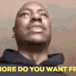 Tyrese what do you want from me? meme