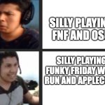 sillyfangirl drake meme | SILLY PLAYING FNF AND OSU; SILLY PLAYING FUNKY FRIDAY WITH RUN AND APPLECORE | image tagged in sillyfangirl drake meme | made w/ Imgflip meme maker