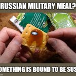 Big Clive Eating | RUSSIAN MILITARY MEAL? SOMETHING IS BOUND TO BE SUS... | image tagged in big clive eating - sus,amongus,among us sus | made w/ Imgflip meme maker