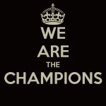 We are the champions