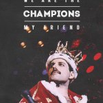 Queen We are the champions meme