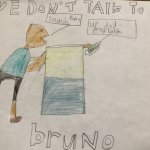 WE DONT TALK TO BRUNO FOR A REASON
