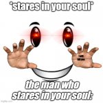 I T S L U R K I N G I N T H E W O O D S | *stares in your soul*; i will kill you; the man who stares in your soul: | image tagged in free robux obby | made w/ Imgflip meme maker