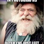 That’s Some Dentist | I LIKE SMILING IN PHOTOGRAPHS; AFTER I’VE JUST LEFT THE DENTIST’S OFFICE! | image tagged in nilo,memes | made w/ Imgflip meme maker