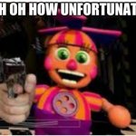 dee dee with a gun | UH OH HOW UNFORTUNATE | image tagged in dee dee with a gun | made w/ Imgflip meme maker