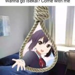 wanna go isekai, come with me meme