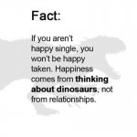 Happiness comes from thinking about dinosaurs