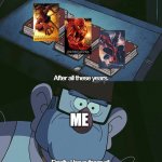 i found spider-man collector's trilogy disk pack with spider-man 1-3 a few months ago, that's what this meme is about | ME | image tagged in gravity falls uncle stan the journals,spiderman,spider-man,spider man,dvd | made w/ Imgflip meme maker