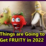 2022 Getting FRUITY Folks