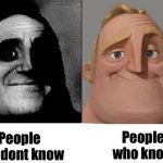 People who dont’t know and people who know