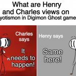 Henry and Charles Views | Myotismon in Digimon Ghost game? Same here! It needs to happen! | image tagged in henry and charles views | made w/ Imgflip meme maker