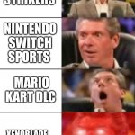 Nintendo Direct be like | MARIO STRIKERS; NINTENDO SWITCH SPORTS; MARIO KART DLC; XENOBLADE CHRONICLES 3 | image tagged in hype guy,funny,meme | made w/ Imgflip meme maker