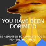 You have benn dorime'd | image tagged in you have benn dorime'd | made w/ Imgflip meme maker