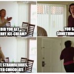 When she tells you to get anything | YOU SAID SOMETHING SWEET; WHY DID YOU GET STRAWBERRY ICE-CREAM? BUT I HATE STRAWBERRIES, I WANTED CHOCOLATE | image tagged in marriage story | made w/ Imgflip meme maker