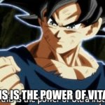 ultra z | SO THIS IS THE POWER OF VITAMIN Z | image tagged in ultra instinct | made w/ Imgflip meme maker
