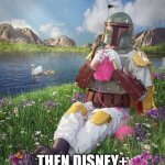 Disney is Evil and ruining everything | I WAS A MYSTERY... THEN DISNEY+ NEEDED CONTENT. | image tagged in boba fett knitting,corporate greed,american,culture,captain underpants | made w/ Imgflip meme maker