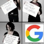 Not a clever title | I'M GOOGLE SO I MUST STEAL USERS PERSONAL INFORMATION | image tagged in im punk so i must rebel | made w/ Imgflip meme maker