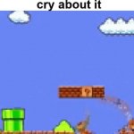 Mario Cry About It GIF Template