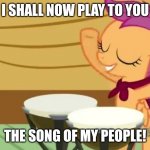 Be prepared for a stunning(?) performance! | I SHALL NOW PLAY TO YOU; THE SONG OF MY PEOPLE! | image tagged in scootaloo playing drums,memes,ponies,scootaloo | made w/ Imgflip meme maker