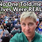 Ellen the Elf ?? | image tagged in ellen the elf | made w/ Imgflip meme maker