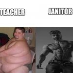 Title | JANITOR; PE TEACHER | image tagged in fat man vs chad,school,janitor,giga chad | made w/ Imgflip meme maker