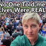 Elves are Real Who Knew !!! meme