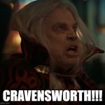 Needed a Jim the Vampire template for a friend~ | CRAVENSWORTH!!! | image tagged in jim the vampire | made w/ Imgflip meme maker