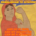 I'm going to change my surname from Ramalingam to Sitayoni, and so is Mum, and my daughter can be a Sitayoni right from the star | I'M GOING TO CHANGE MY SURNAME FROM RAMALINGAM TO SITAYONI; AND SO IS MUM, AND MY DAUGHTER CAN BE A SITAYONI RIGHT FROM THE START! | image tagged in the angry indian feminist | made w/ Imgflip meme maker