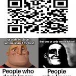 never gonna give u up | qr code in place... lemme scan it for food; that one qr code was a rick roll | image tagged in people who don't know people who know remastered | made w/ Imgflip meme maker