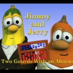 Jimmy and Jerry