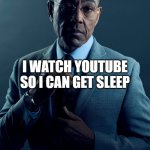 Everytime when I sleep so late | YOU WATCH YOUTUBE TO ENJOY YOURSELF; I WATCH YOUTUBE SO I CAN GET SLEEP; WE ARE NOT THE SAME | image tagged in we are not the same | made w/ Imgflip meme maker