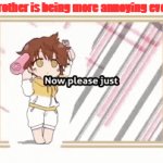 JUST SHUT UP ALREADY! | When my brother is being more annoying ever second: | image tagged in gifs,anime | made w/ Imgflip video-to-gif maker