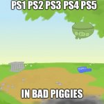 Ross background | PS1 PS2 PS3 PS4 PS5; IN BAD PIGGIES | image tagged in ross background,ps1,ps2,playstation,ps4,ps5 | made w/ Imgflip meme maker