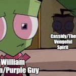 FNAF meme title | Cassidy/The Vengeful Spirit; William Afton/Purple Guy | image tagged in dib t pose,fnaf,ultimate custom night | made w/ Imgflip meme maker