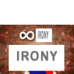 Infinite irony