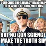 Conscience | WERE THE CONSCIENCE NOT ALREADY INVADING PRIVACIES,
THERE WOULD BE MANY MORE LIES; BUT NO CON SCIENCE CAN MAKE THE TRUTH SIMPLE. | image tagged in leonardo dicaprio catch me if you can | made w/ Imgflip meme maker