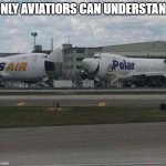 only aviatiors can understand | ONLY AVIATIORS CAN UNDERSTAND | image tagged in 747 laughing | made w/ Imgflip meme maker