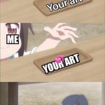 Make more I love your art
