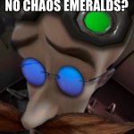 No chaos emeralds meme