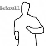 If you recognize this drawing. your old | image tagged in rick roll drawing | made w/ Imgflip meme maker