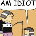 Chad | AM IDIOT; TOXICS; COMMUNITY TRYING TO REDUCE TOXICS | image tagged in chad | made w/ Imgflip meme maker