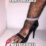 e | LICK MY TOES FOR 7 DOLLARS; MAYBE YOU'LL GET CANCER | image tagged in this meme is a joke | made w/ Imgflip meme maker