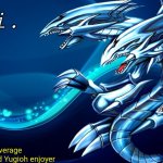 -Retro-'s Blue-Eyes Ultimate Dragon Announcement Template meme