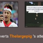 Patrick Mahomes diverts TheLargePig's attention