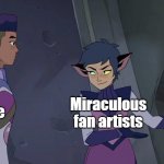 Down the Rabbit Hole | Me; Miraculous fan artists | image tagged in down the rabbit hole | made w/ Imgflip meme maker