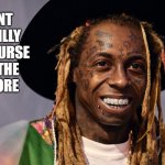 smell him coming | DONT
BE SILLY
OF COURSE
I BATHE
BEFORE | image tagged in lil wayne,rappers,hip hop,singers,bathing,shower | made w/ Imgflip meme maker