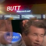 I need to find this place | image tagged in invest button | made w/ Imgflip meme maker