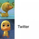 Twitter | Twitter | image tagged in happy duck and sad duck | made w/ Imgflip meme maker